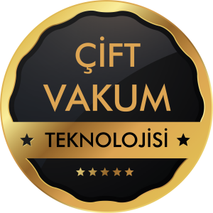 Çift Vakum Teknolojisi